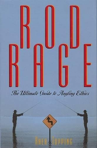 Rod Rage: The Ultimate Guide to Angling Ethics — Discover Books