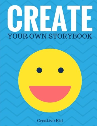 Create Your Own Storybook: 50 Pages - Write, Draw, and Illustrate Your Own Book (Large, 8.5 X 11) [Book]