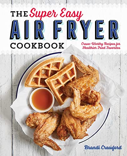 The PowerXL Grill Air Fryer Combo Cookbook: 550 Affordable, Healthy & Amazingly Easy Recipes for Your Air Fryer [Book]