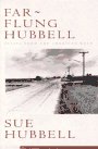 Far-Flung Hubbell:: Essays from the American Road