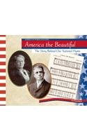 America the Beautiful: The Story Behind Our National Hymn (America in Words and Song)