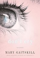 Don't Cry (09) by Gaitskill, Mary [Hardcover (2009)]
