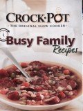 "Crock-Pot-The Original Slow Cooker"- Busy Family Recipes