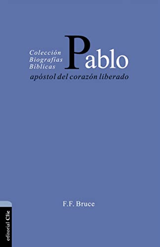 Pablo, apstol del corazn liberado (Spanish Edition)