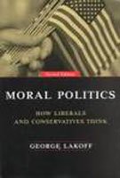 Moral Politics: How Liberals and Conservatives Think