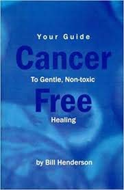 Cancer Free (Your guide to gentle, non-toxic Healing)