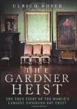 The Gardner Heist 1st (first) edition Text Only