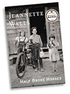 by Jeannette Walls Half Broke Horses,ATrue-LifeNovelFirst Printing edition