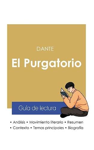 Gua de lectura El Purgatorio en la Divina comedia de Dante (anlisis literario de referencia y resumen completo) (Spanish Edition)
