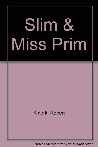 Slim and Miss Prim