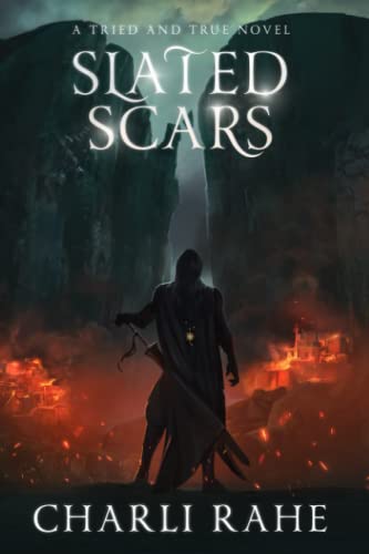 Slated Scars: A Tried & True Novel (Tried & True Series)
