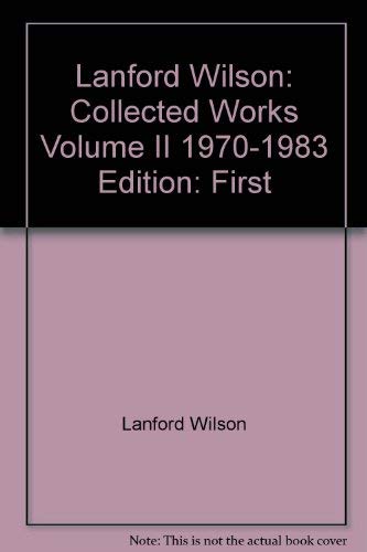 Lanford Wilson: Collected Works Volume II, 1970-1983