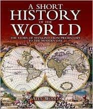 A Short History of the World by Alex Woolf (2008) Hardcover