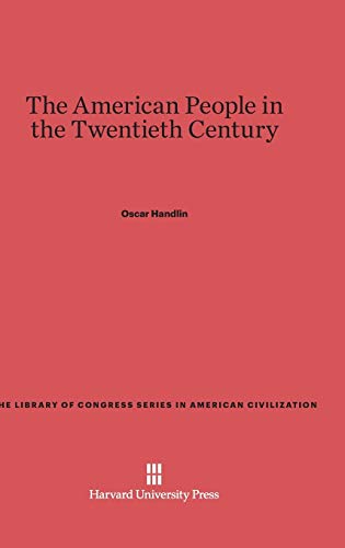 The American People in the Twentieth Century (Library of Congress Series in American Civilization)