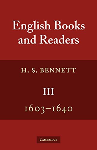 English Books and Readers 16031640: Being a Study in the History of the Book Trade in the Reigns of James I and Charles I (English Books and Readers 3 Volume Set)