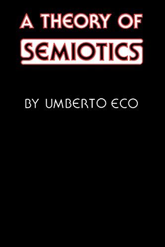 A Theory of Semiotics (Advances in Semiotics)