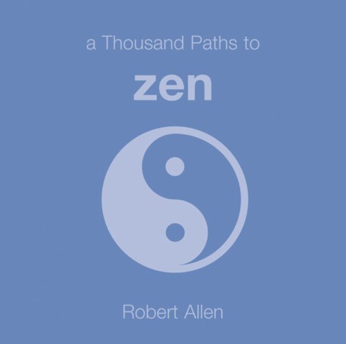 1000 Paths to Zen (1000 Hints, Tips and Ideas)