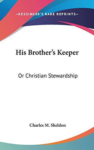 His Brother's Keeper: Or Christian Stewardship