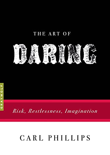 The Art of Daring: Risk, Restlessness, Imagination