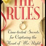 The Rules: Time-Tested Secrets for Capturing the Heart of Mr. Right