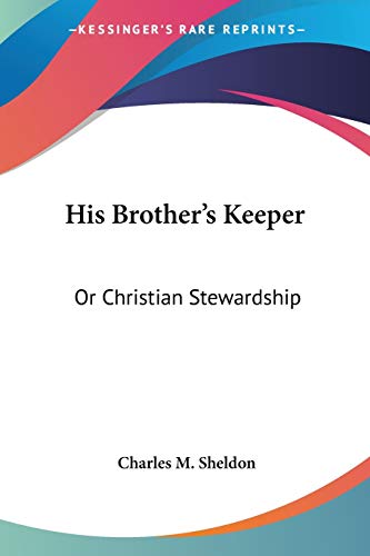 His Brother's Keeper: Or Christian Stewardship