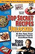 Top Secret Recipes Unlocked (All New Home Clones Of America's Favorite Brand Name Foods)
