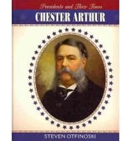 Chester Arthur (Presidents and Their Times)