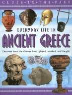 Everyday Life in Ancient Greece (Clues to the Past)