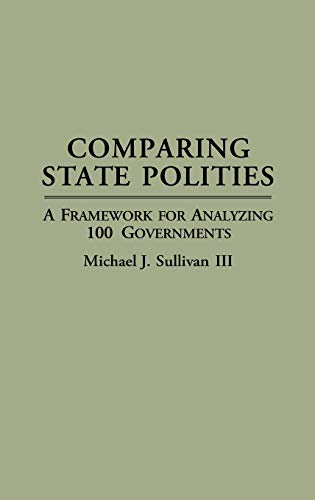 Comparing State Polities: A Framework for Analyzing 100 Governments (Contributions in Afro-American & African Studies)