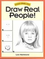 Draw Real People! (Discover Drawing Series)