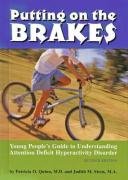 Putting on the Brakes: Young People's Guide to Understanding Attention Deficit Hyperactivity Disorder