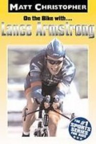 On the Bike With-- Lance Armstrong (Matt Christopher Sports Biographies)