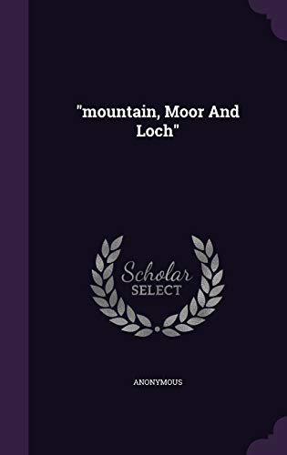 "mountain, Moor And Loch"