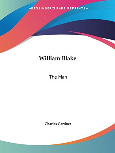 William Blake: The Man