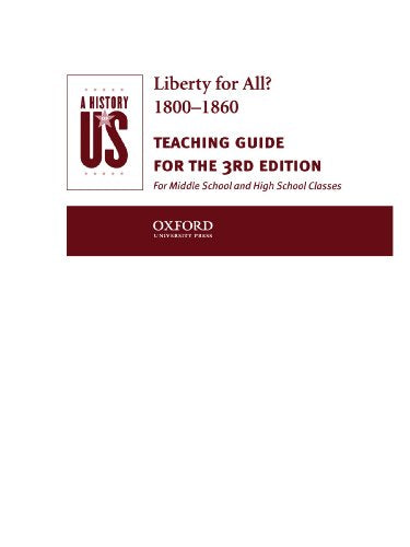 A History of Us: Liberty for All? 1800-1860 Teaching Guide (History of Us)