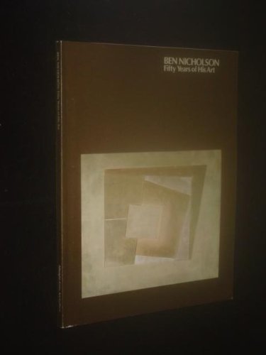 Ben Nicholson: Fifty Years of His Art