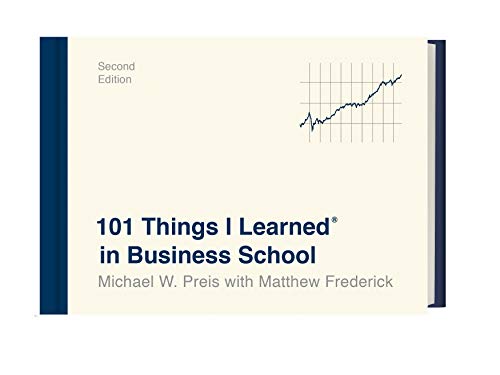 101 Things I Learned in Business School (Second Edition)