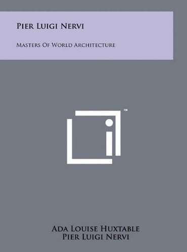 Pier Luigi Nervi: Masters Of World Architecture