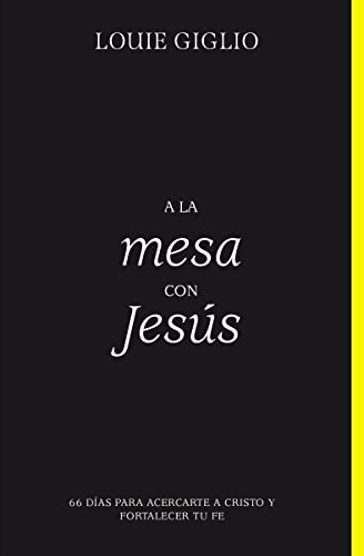 A la mesa con Jess: 66 das para acercarte a Cristo y fortalecer tu fe (Spanish Edition)