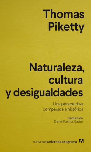 Naturaleza, cultura y desigualdades (Nuevos Cuadernos Anagrama) (Spanish Edition)