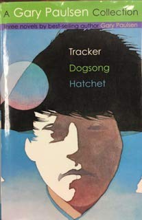 A Gary Paulsen Collection - Tracker, Dogsong, Hatchet