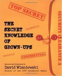 The Secret Knowledge of Grown-ups Publisher: HarperCollins