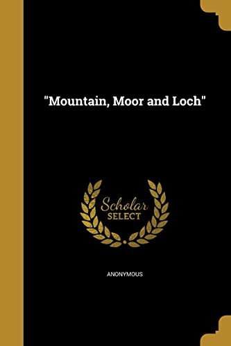"Mountain, Moor and Loch"