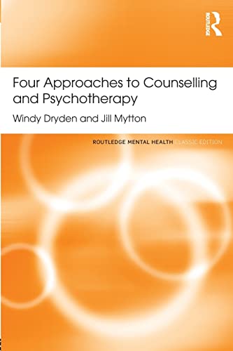 Four Approaches to Counselling and Psychotherapy (Routledge Mental Health Classic Editions)