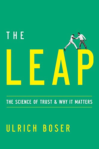 The Leap: The Science of Trust and Why It Matters
