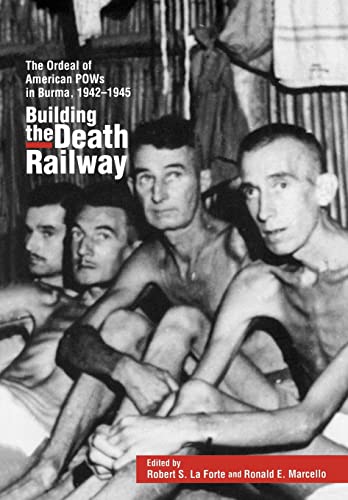 Building the Death Railway: The Ordeal of American Pows in Burma, 1942-1945 (48)