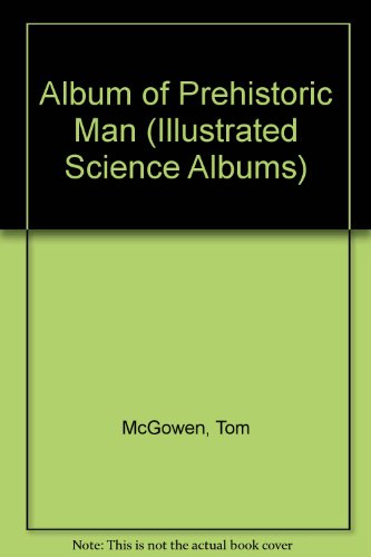 Album of Prehistoric Man (Illustrated Science Albums)