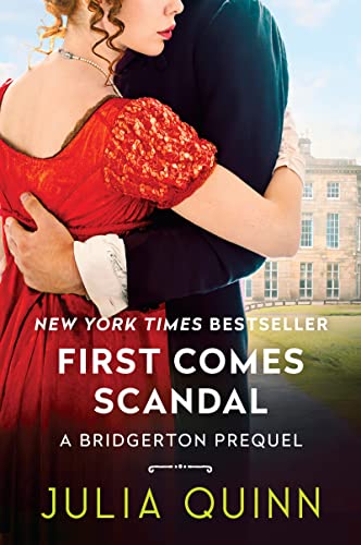First Comes Scandal: A Bridgerton Prequel (Bridgerton Prequel, 4)