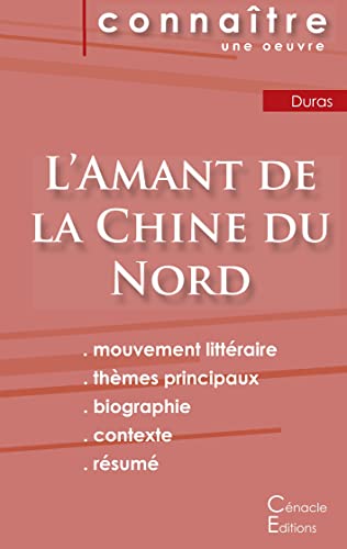 Fiche de lecture L'Amant de la Chine du Nord de Marguerite Duras (Analyse littraire de rfrence et rsum complet) (French Edition)