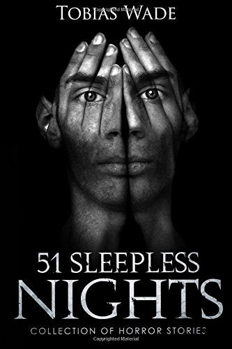 Horror Stories: 51 Sleepless Nights: Thriller short story collection about Demons, undead, paranormal, psychopaths, spirits, aliens, and mystery